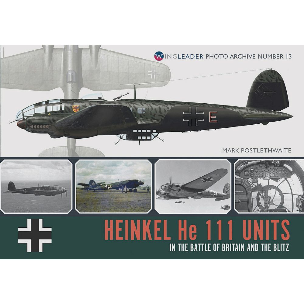 Wingleader Photo Archive No.13 Heinkel He III Units in the BofB and Blitz