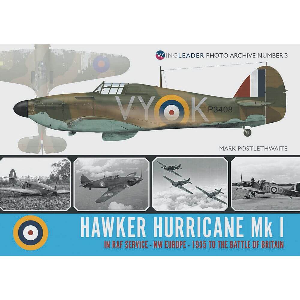 Wingleader Photo Archive No.3 Hawker Hurricane MkI 1935 to Battle of Britain