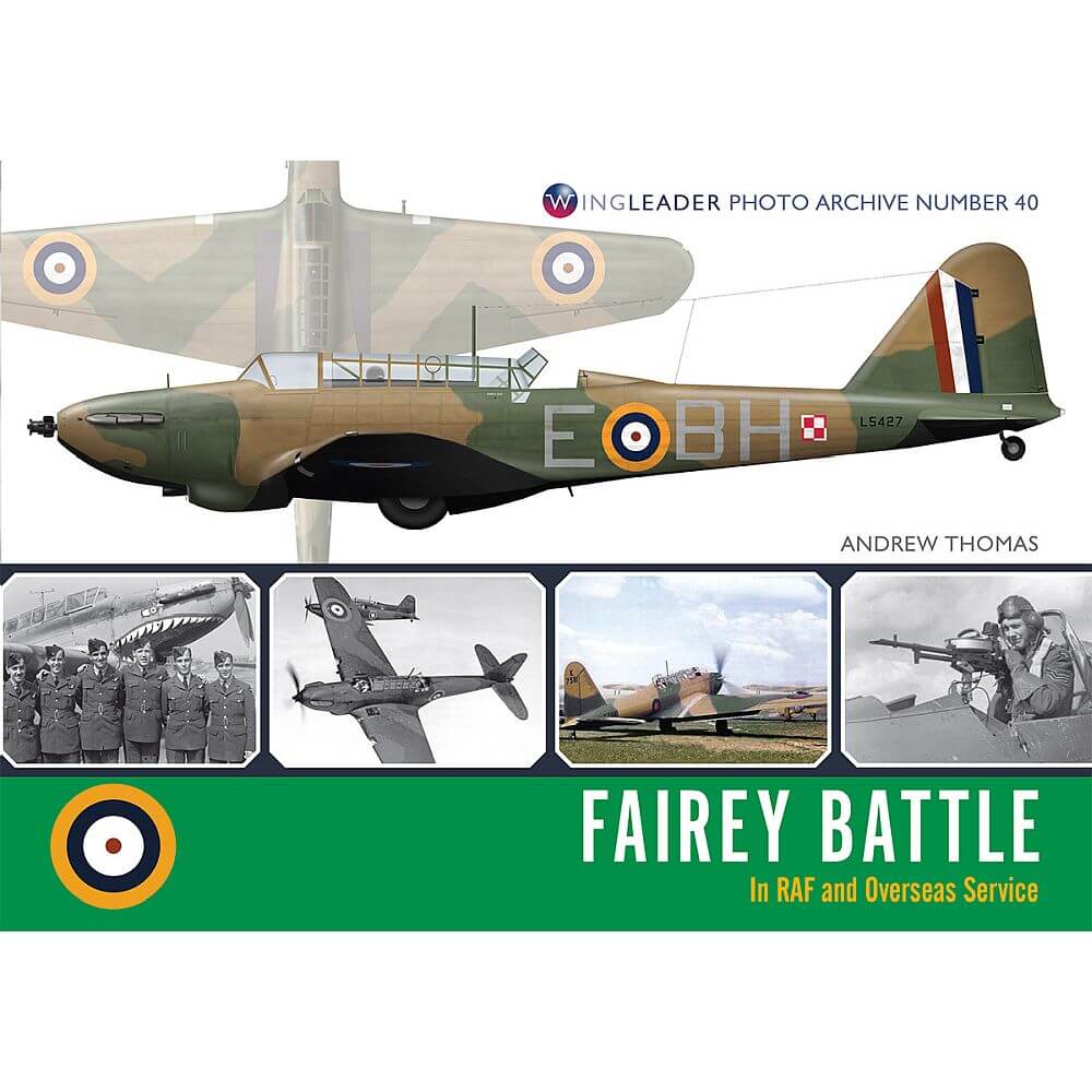 Wingleader Photo Archive No. 40 Fairey Battle