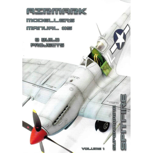 Supermarine Spitfire Volume 1 Airmark Modellers Manual Nr. 5
