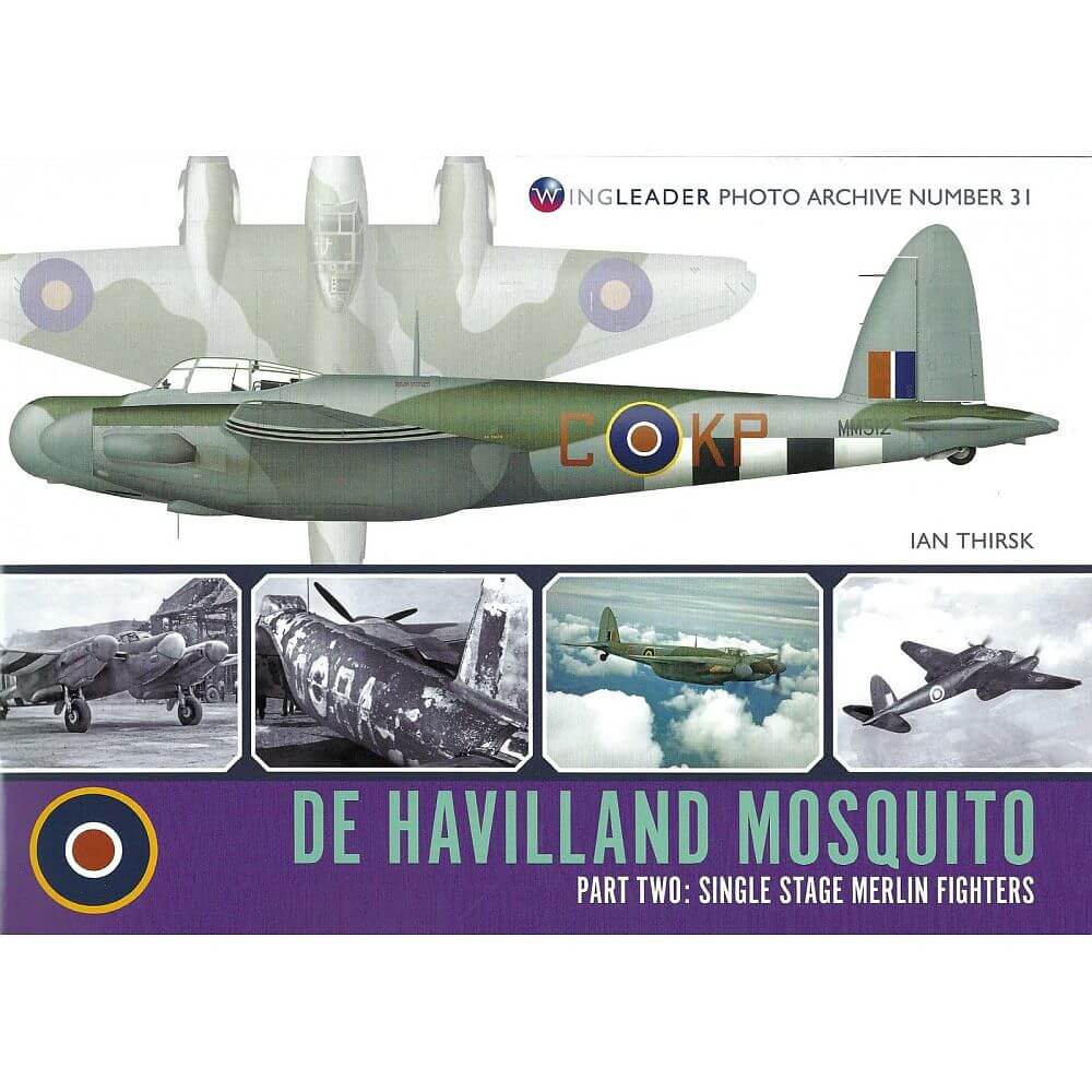 Wingleader Photo Archive No. 31 De Havilland Mosquito Part 2 Merlin Fighters