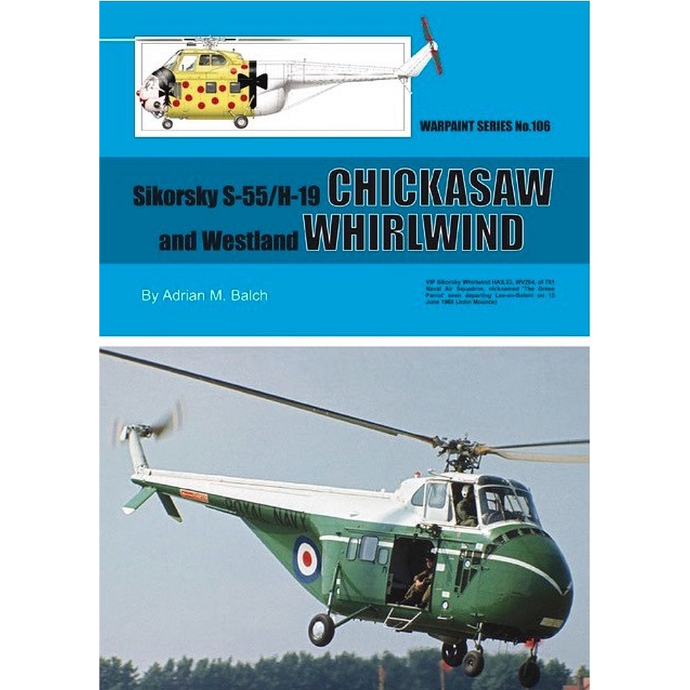 Warpaint Series No 106 Sikorsky S-55/H-19 Chickasaw and Westland Whirlwind