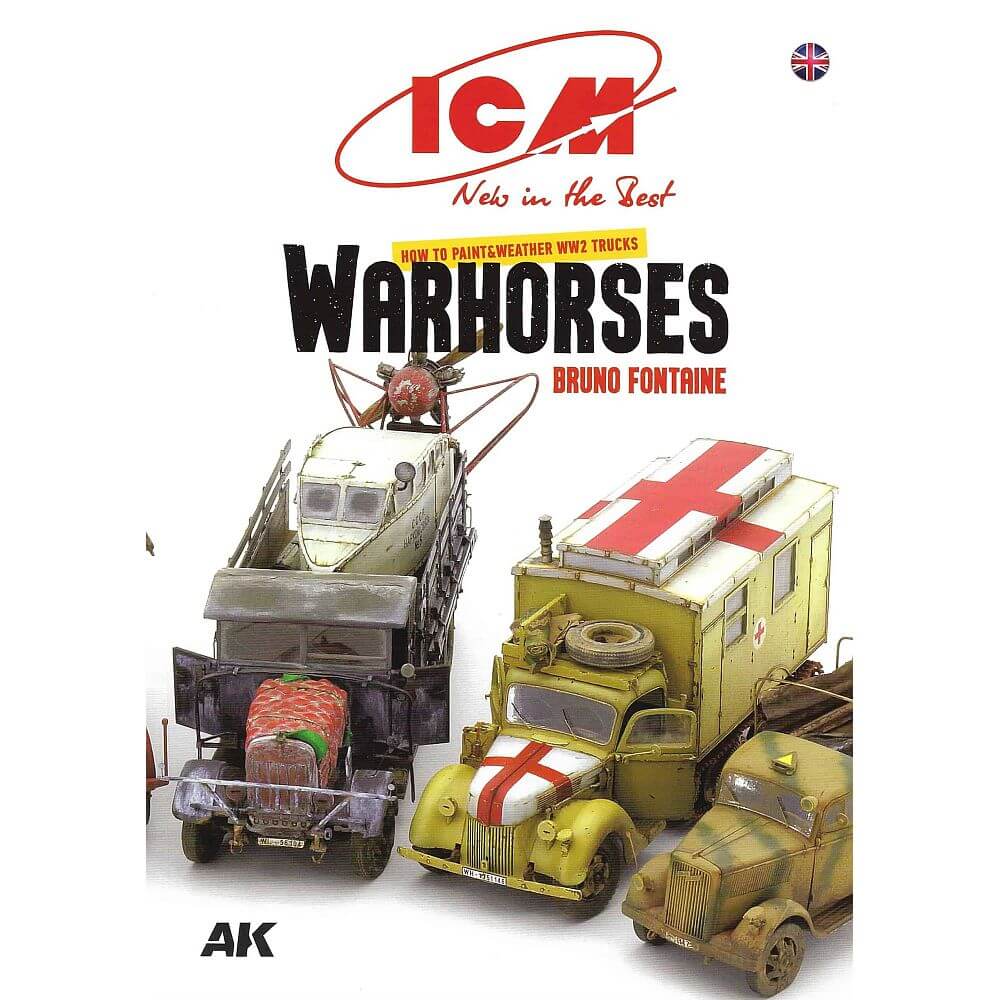 Warhorses How to Paint and Weather WW2 Trucks ICM AK Interactive