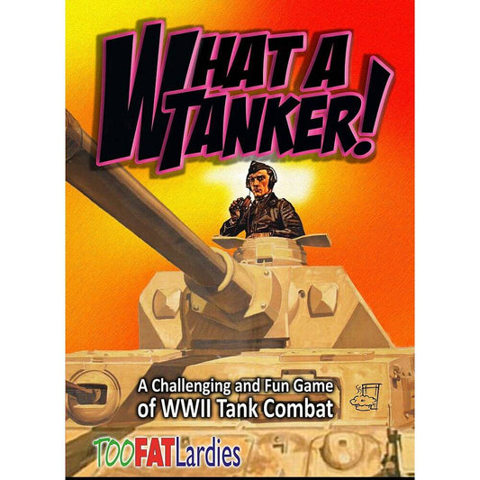 What a Tanker WWII Rulebook Too Fat Lardies