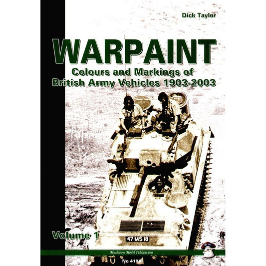 Warpaint volume 1 Colours and Markings of British Army Vehicles 1903-2003